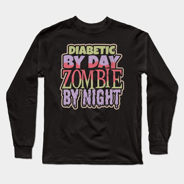 Diabetic Halloween Shirt | By Day Zombie Night Gift Long Sleeve T-Shirt by Gawkclothing